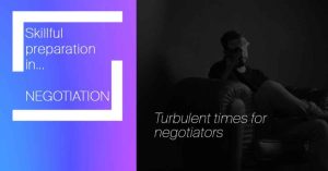 turbulent times for negotiations